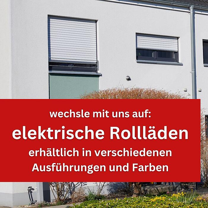 Elektrische Rollläden von Knoll in verschiedenen Ausführungen und Farben Elektrische Rollläden von Knoll in verschiedenen Ausführungen und Farben